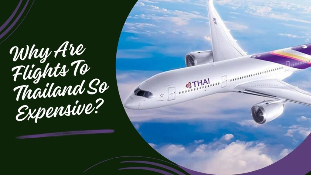 Why Are Flights to Thailand So Expensive